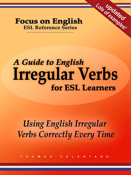 Title details for A Guide to English Irregular Verbs for ESL Learners by Thomas Celentano - Wait list